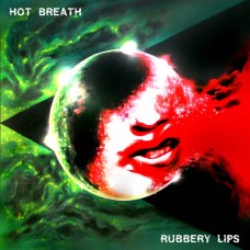 HOT BREATH - Rubbery Lips (2021) CDdigi